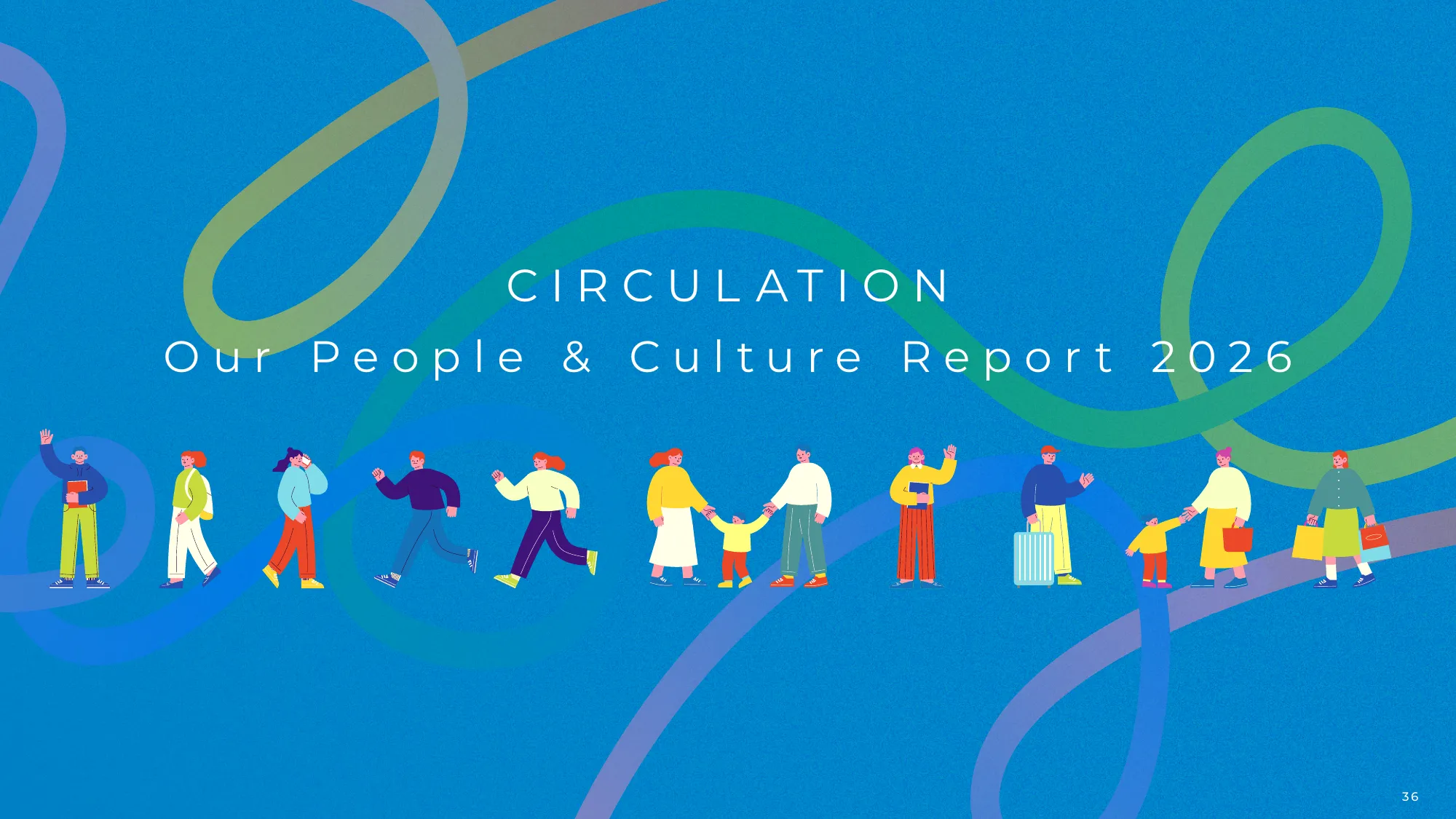 CIRCULATION Our People & Culture Report 2026